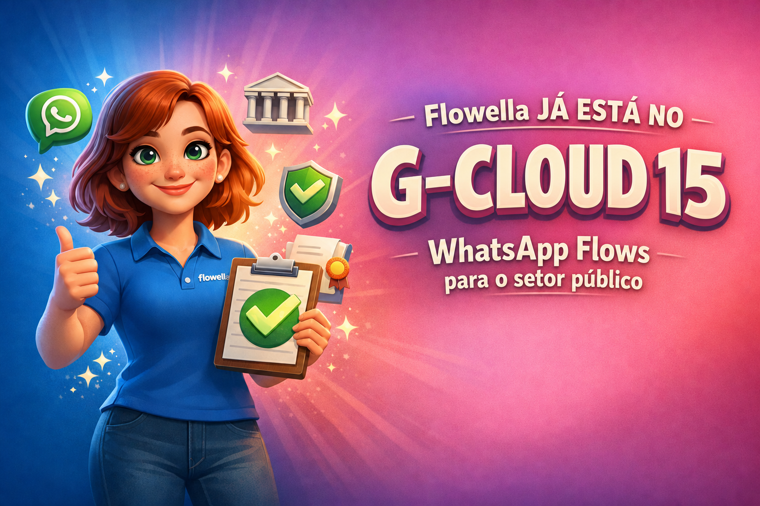 Flo, a mascote da Flowella, a fazer o sinal de «polegar para cima» e a segurar uma prancheta com um visto verde ao lado das palavras «A Flowella já está no G-Cloud 15, WhatsApp Flows para o setor público»
